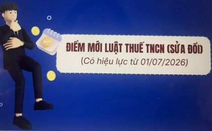 Tổng hợp điểm mới luật thuế TNCN sửa đổi có hiệu lực từ 01/07/2026
